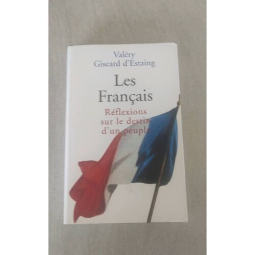 Valérie Giscard D'Estaing Les Français Réflexion Sur Le Destin D'Un Peuple