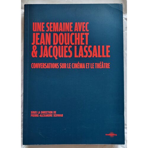 Une Semaine Avec Jean Doucet Et Jacques Lassalle- Conversations Sur Le Cinéma Et Le Théâtre