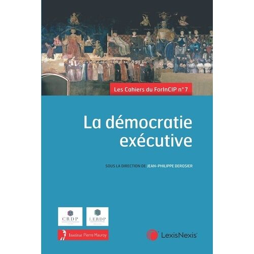 La Démocratie Exécutive - 7e Forum - 17,18 Et 19 Mars 2022