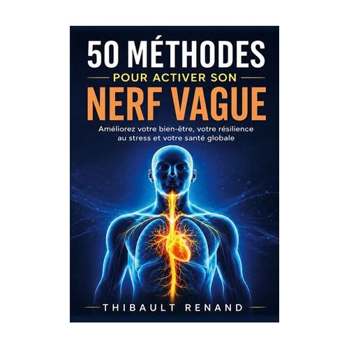 50 Méthodes Pour Activer Son Nerf Vague