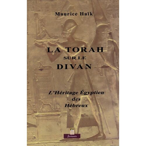 Le Torah Sur Le Divan ° L Héritage Égyptien Des Hébreux