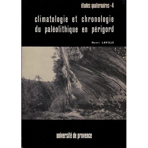 Climatologie Et Chronologie Du Paléolithique En Périgord ° Études Sédimentologique De Dépôts En Grottes Et Sous Abris . Études Quaternaires-4