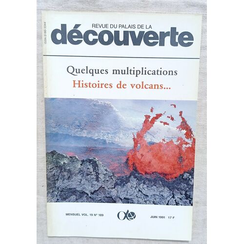 (Revue), Revue Du Palais De La Découverte, Vol 19, N°189, Juin 1991 : Quelques Multiplications / Histoires De Volcans...
