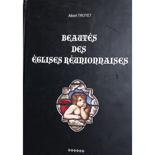 Beautes Des Eglises Reunionnaises