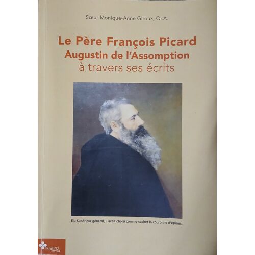 Le Pere Francois Picard Augustin De L Assomption A Travers Ses Écrits