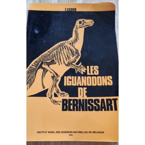 Les Iguanodons De Bernissart Par E Casier - Institut Royal Des Sciences Naturelles De Belgique 1978