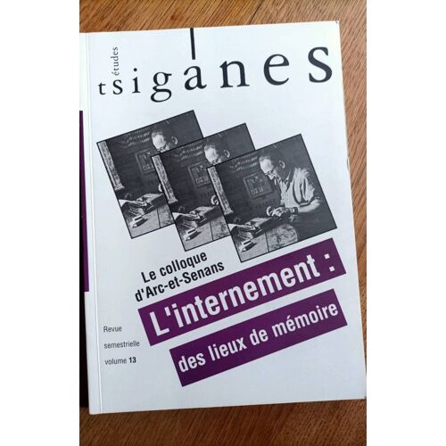 Études Tsiganes, L'Internement : Des Lieux De Mémoire.