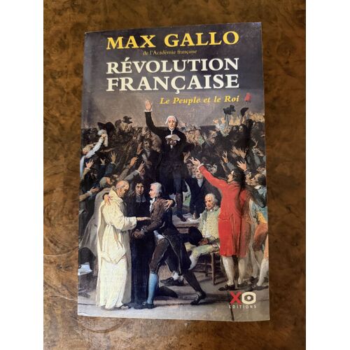 Révolution Française – Tome 1 : Le Peuple Et Le Roi – Max Gallo