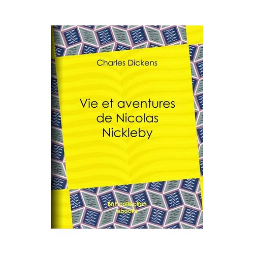 Vie Et Aventures De Nicolas Nickleby