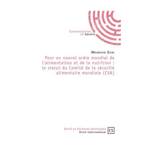 Pour Un Nouvel Ordre Mondial De L'alimentation Et De La Nutrition : Le Statut Du Comité De La Sécurité Alimentaire Mondiale (Csa)