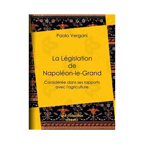 La Législation De Napoléon-Le-Grand