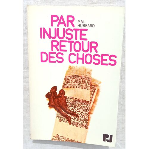 P.M. Hubbard, Par Injuste Retour Des Choses, Julliard, Collection P.J., 1969