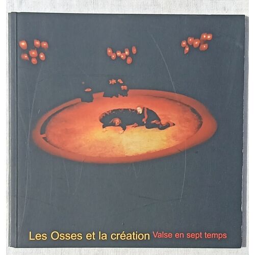 (Collectif), Les Osses Et La Création : Valse À Sept Temps, Quoiqu'On Dit / Lansman, 1997