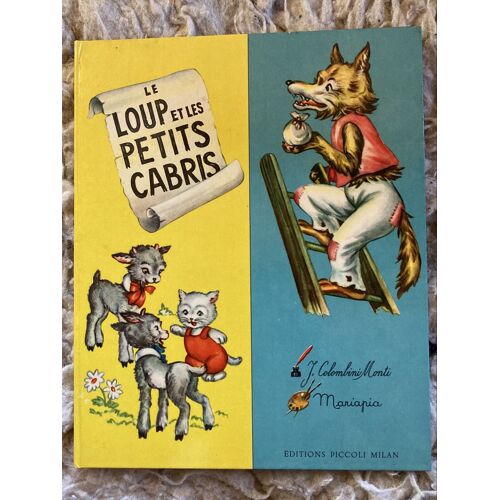 Le Loup Et Les Petits Cabris. J. Colombini Monti Et Marapia. Editions Piccoli Milan. 1956. Rare. Album Cartonné.