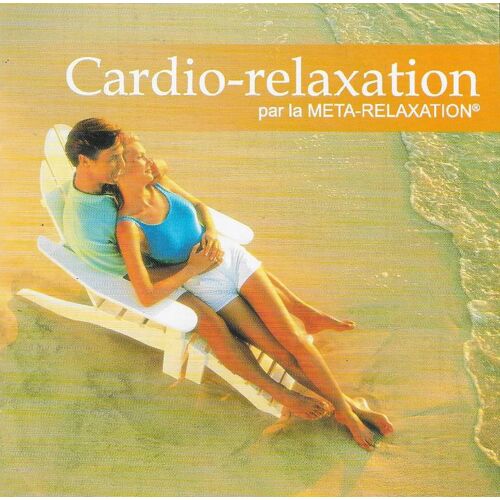 Cardio-Relaxation Par La Meta-Relaxation