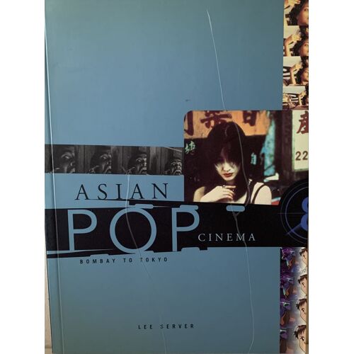 Asian Pop Cinéma -1994- Par Lee Server - Bombay To Tokio - Chez Chronicle Books - En Anglais - Livre Cinéma - 