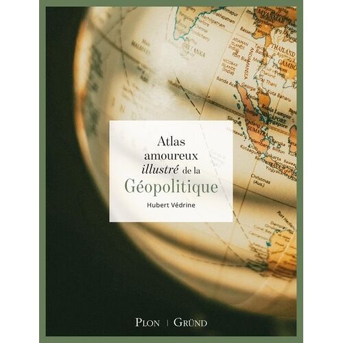 Atlas Amoureux Illustré De La Géopolitique