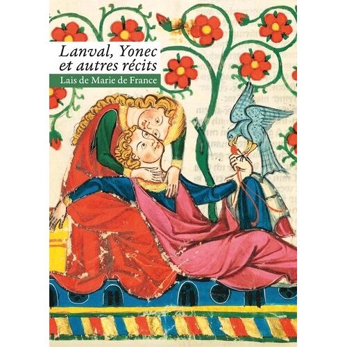 Lanval, Yonec Et Autres Récits - Lais De Marie De France