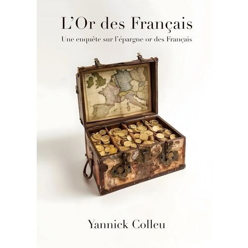 L'or Des Français - Une Enquête Sur L'épargne Or Des Français