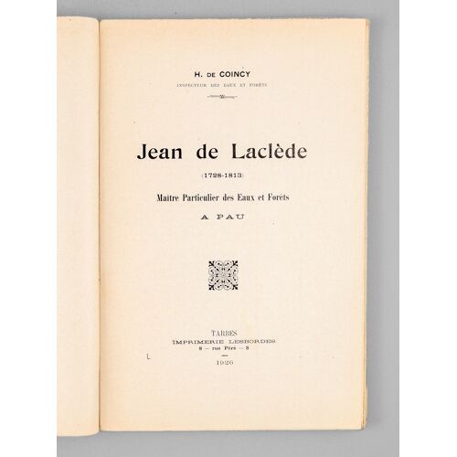 Jean De Laclède (1728-1813) Maître Particulier Des Eaux Et Forêts À Pau [ Edition Originale ].