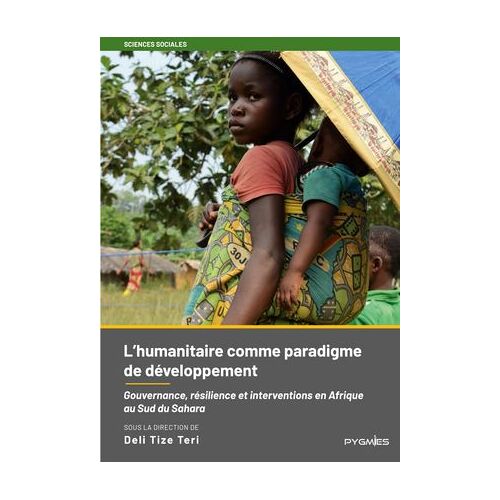 L'humanitaire Comme Paradigme De Développement