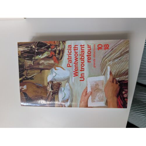 Livre De Patricia Wentworth - Un Troublant Retour - Ed.10-18 Grands Detectives - Bon Etat