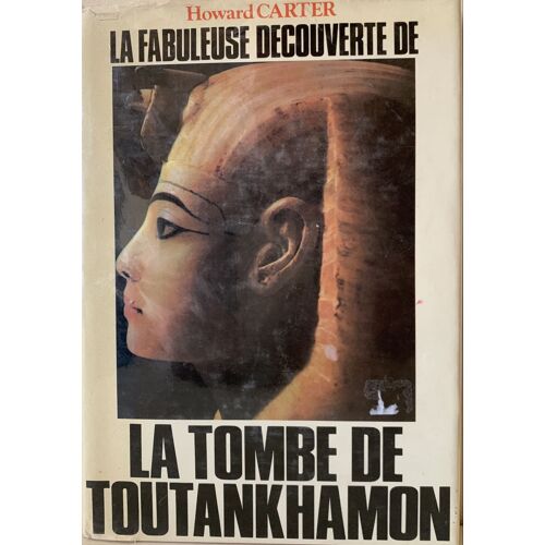 La Fabuleuse Découverte De La Tombe De Toutankhamon - 1978- Par Howard Carter - Aux Éditions Pygmalion - Histoire -