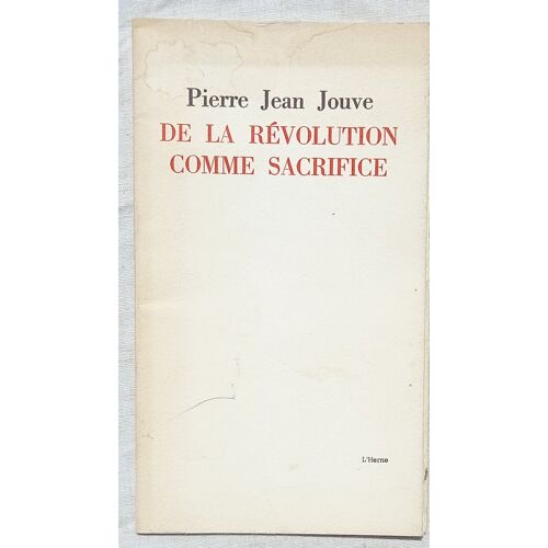 Pierre Jean Jouve, De La Révolution Comme Sacrifice, L'Herne, 1971