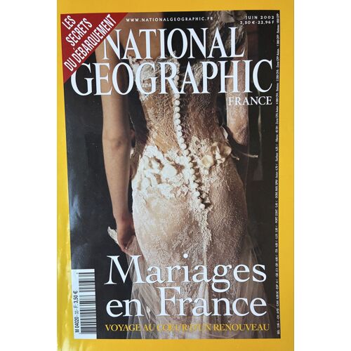 National Geographic  France N*33, 06/2002, 125 Pages. Voyage Au C?ur Du Renouveau Des Mariages En France, Les Secrets Du Débarquement.
