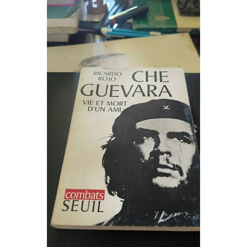 Che Guevara Vie Et Mort D'Un Ami Ricardo Rojo