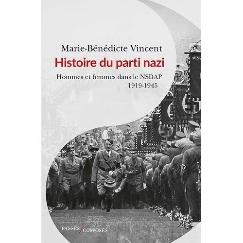 Une Histoire Du Parti Nazi - Hommes Et Femmes Dans Le Nsdap (1919-1945)