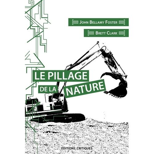Le Pillage De La Nature - Capitalisme Et Rupture Écologique