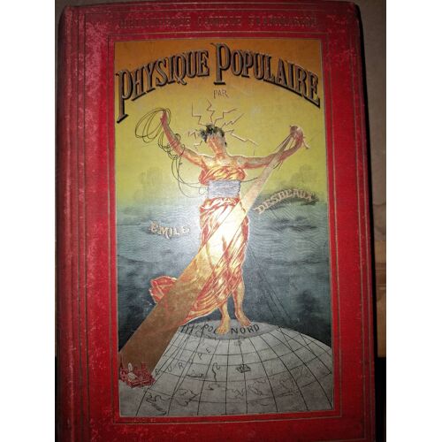 Livre Ancien - Physique Populaire - Emile Desbeaux 1891