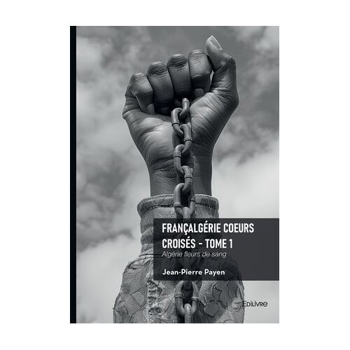Françalgérie Coeurs Croisés - Tome 1