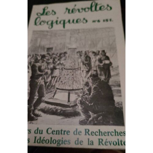 Les Révoltes Logiques...... Cahiers Du Centre De Recherche Sur Les Idéologies De La Revolte