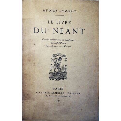 Henri Cazalis (Jean Lahor), Le Livre Du Néant, Alphonse Lemerre, 1872, In-12 Broché (18,5 X 12 Cm), 162 Pages, Édition Originale, En Partie Non-Coupé.