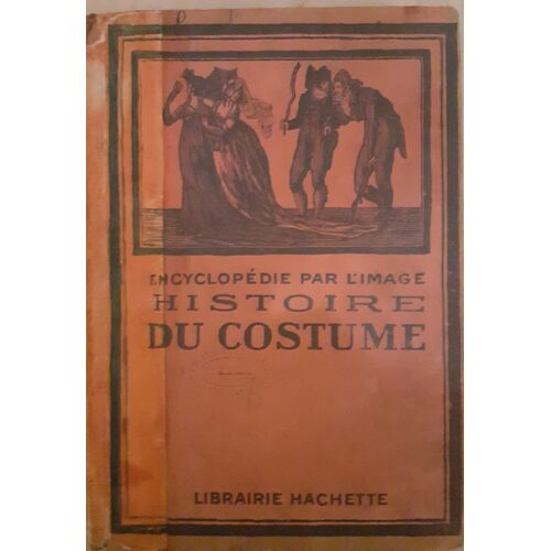 Histoire Du Costume En France (Encyclopédie Par L'Image), Hachette, S.D., 64 Pages