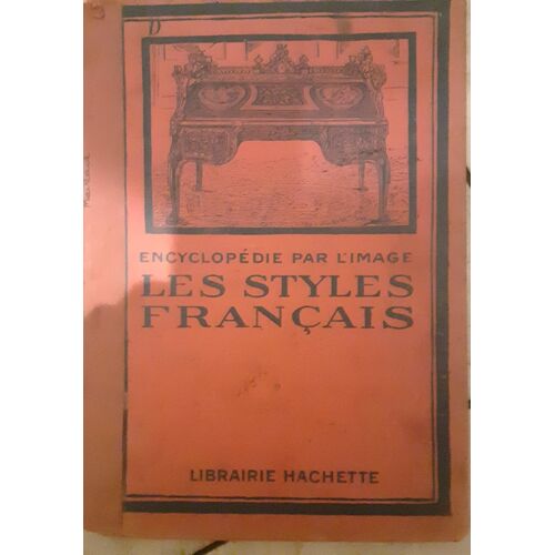 Livre : Encyclopédie Par L'Image : Les Styles Français, Librairie Hachette, 1929, 64 Pages
