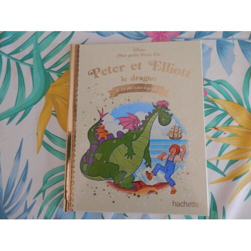 Mes Petits Livres D'Or "Peter Et Elliott Le Dragon"
