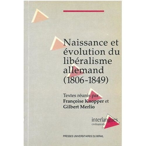 Naissance Et Évolution Du Libéralisme Allemand - 1806-1849