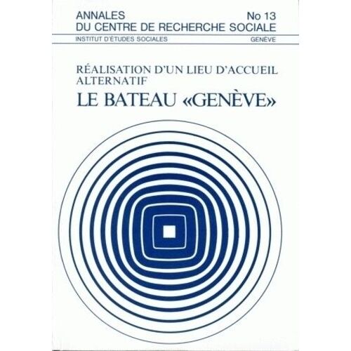 Le Bateau "Genève - Réalisation D'un Lieu D'accueil Alternatif