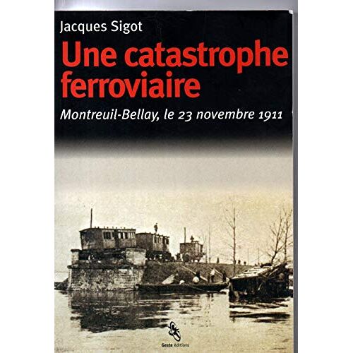 Une Catastrophe Ferroviaire Montreuil-Bellay, Le 23 Novembre 1911