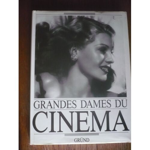 Grandes Dames Du Cinéma Texte De Don Macpherson - Préface De Richard Schickel - Adaptation Française D’Anne-Marie Thuot - Éditions Gründ (60 Rue Mazarine, Paris) - 1986 -