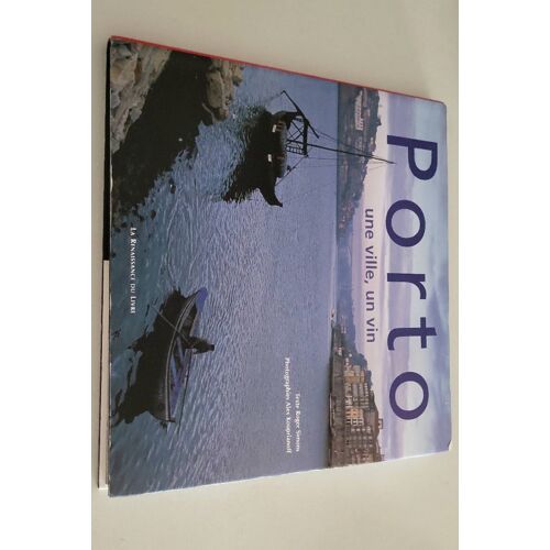 Porto Une Ville, Un Vin