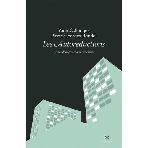 Les Autoréductions - Grèves D'usagers Et Luttes De Classes
