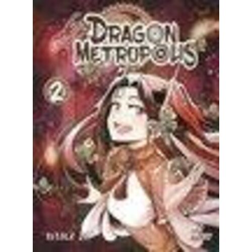 Dragon Metropolis - Tome 2
