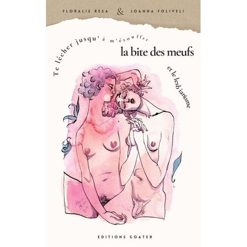 Te Lécher Jusqu'à M'étouffer - La Bite Des Meufs Et Le Lesbianisme