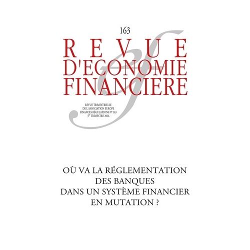 Où Va La Réglementation Des Banques Dans Un Système Financier En Mutation ?