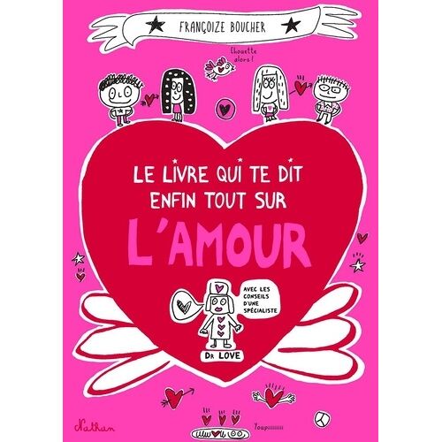 Le Livre Qui Te Dit Enfin Tout Sur L'amour