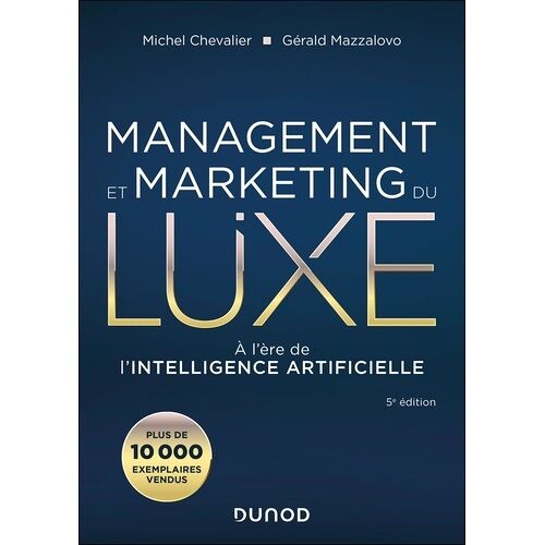 Management Et Marketing Du Luxe - 5e Éd. - A L'ère De L'intelligence Artificielle